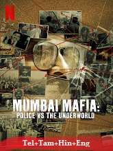 Mumbai Mafia: Police vs the Underworld (2023) HDRip Original [Telugu + Tamil + Hindi + Eng] Full Movie Watch Online Free